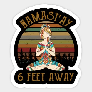 Womens Namast'ay 6 Feet Away Namaste Yoga Gift Sticker